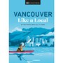 Vancouver Like a Local - ISBN 9780241633069