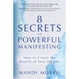 8 Secrets to Powerful Manifesting - ISBN 9781837820801