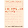I Am More Than My Body - ISBN 9781529901207