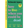 How to Live When You Could Be Dead - ISBN 9781785043604