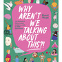 WHY AREN'T WE TALKING ABOUT THIS?! - ISBN 9781529902617