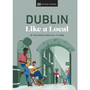 Dublin Like a Local - ISBN 9780241569009