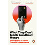 What They Don't Teach You About Money - ISBN 9781529146332
