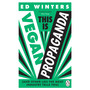 This Is Vegan Propaganda - ISBN 9781785044243