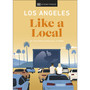 Los Angeles Like a Local - ISBN 9780241568514