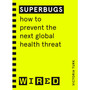 Superbugs (WIRED guides) - ISBN 9781847943316
