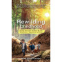 Rewilding Childhood - ISBN 9781788177184