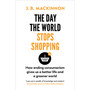 The Day the World Stops Shopping - ISBN 9781784709242