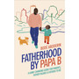 Fatherhood by Papa B - ISBN 9780241531440