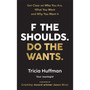 F the Shoulds. Do the Wants - ISBN 9781788176750