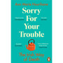 Sorry for Your Trouble - ISBN 9781844885244