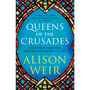 Queens of the Crusades - ISBN 9781784701871