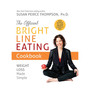 The Official Bright Line Eating Cookbook - ISBN 9781401957155