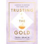 Trusting the Gold - ISBN 9781846046995