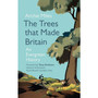 The Trees that Made Britain - ISBN 9781785946998