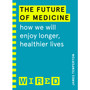 The Future of Medicine (WIRED guides) - ISBN 9781847943255