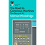 The Road to Conscious Machines - ISBN 9780241333907