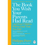 The Book You Wish Your Parents Had Read (and Your Children Will Be Glad That You Did) - ISBN 9780241251027