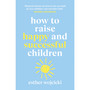 How to Raise Happy and Successful Children - ISBN 9781787462168
