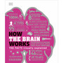 How the Brain Works - ISBN 9780241403372