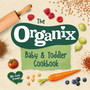 The Organix Baby and Toddler Cookbook - ISBN 9781529103939