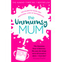 The Unmumsy Mum - ISBN 9781784161224