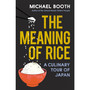 The Meaning of Rice - ISBN 9781784704230