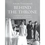 Behind the Throne - ISBN 9781910702826