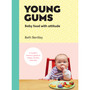 Young Gums: Baby Food with Attitude - ISBN 9781785038105