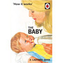 How it Works: The Baby (Ladybird for Grown-Ups) - ISBN 9780718188634