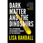 Dark Matter and the Dinosaurs - ISBN 9780099593560