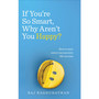 If You’re So Smart, Why Aren’t You Happy? - ISBN 9781785040412