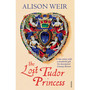 The Lost Tudor Princess - ISBN 9780099546467