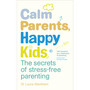 Calm Parents, Happy Kids - ISBN 9780091955205