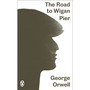 The Road to Wigan Pier - ISBN 9780141395456