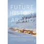 The Future History of the Arctic - ISBN 9780099523536