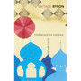 The Road to Oxiana - ISBN 9780099523888
