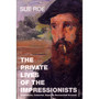 The Private Lives Of The Impressionists - ISBN 9780099458340