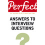 Perfect Answers To Interview Questions - ISBN 9781905211722