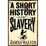 A Short History of Slavery - ISBN 9780141027982