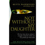 Not Without My Daughter - ISBN 9780552152167