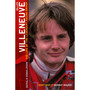 Gilles Villeneuve: The Life of the Legendary Racing Driver - ISBN 9780753507476