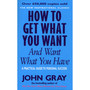 How To Get What You Want And Want What You Have - ISBN 9780091851262