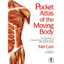 The Pocket Atlas Of The Moving Body - ISBN 9780091865122