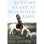 Bury My Heart At Wounded Knee - ISBN 9780099526407