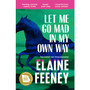 Let Me Go Mad in My Own Way - ISBN 9781529967463