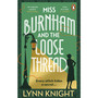 Miss Burnham and the Loose Thread - ISBN 9781804995297