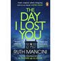 The Day I Lost You - ISBN 9781804945216