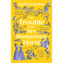 The Trouble With Mrs Montgomery Hurst - ISBN 9781405951890