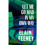 Let Me Go Mad in My Own Way - ISBN 9781787303485